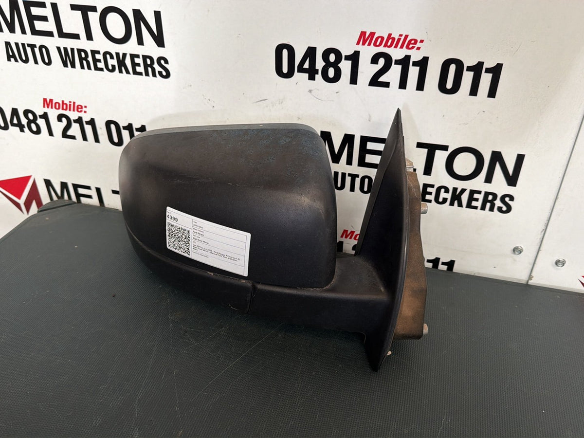 Jun 2011 to Jun 2015- Ford Ranger PX Series 1 XL- Right Door Mirror- Manual Fold, Non-Indicator, Black